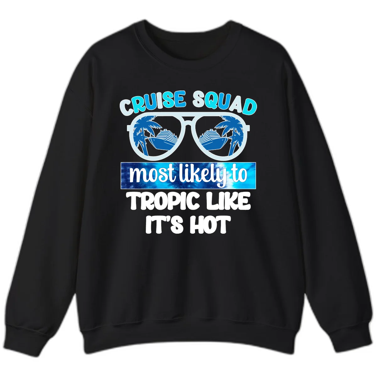 Cruise Squad Tropic Like It's Hot Sweatshirt in Black