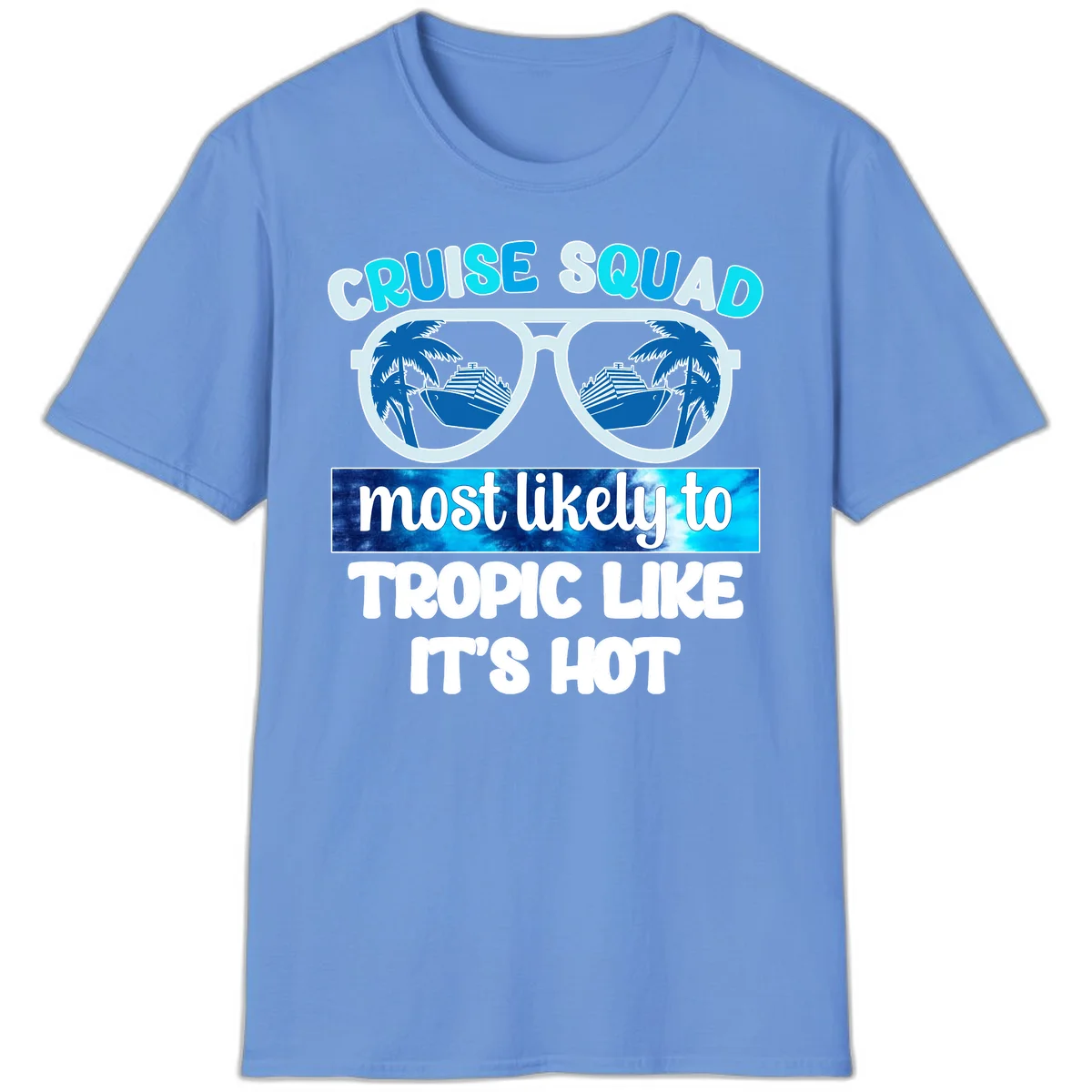 Cruise Squad Tropic Like It's Hot T-Shirt in Carolina Blue