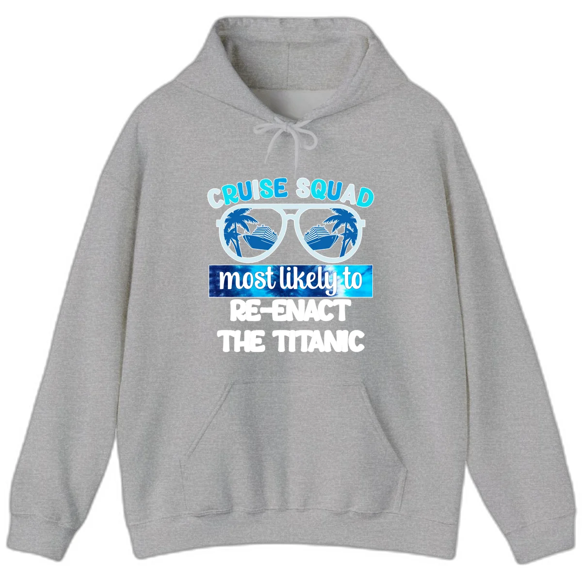 Cruise Squad Most Likely To Re-Enact The Titanic Hoodie in Sport Grey