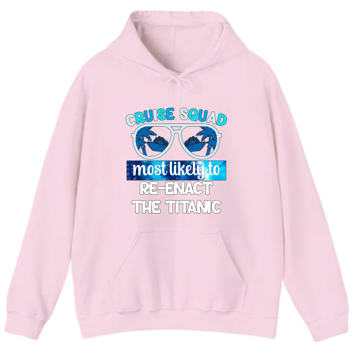 Cruise Squad Most Likely To Re-Enact The Titanic Hoodie in Light Pink