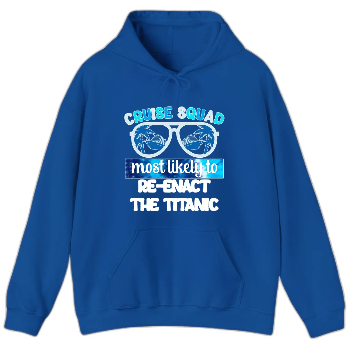 Cruise Squad Most Likely To Re-Enact The Titanic Hoodie in Royal