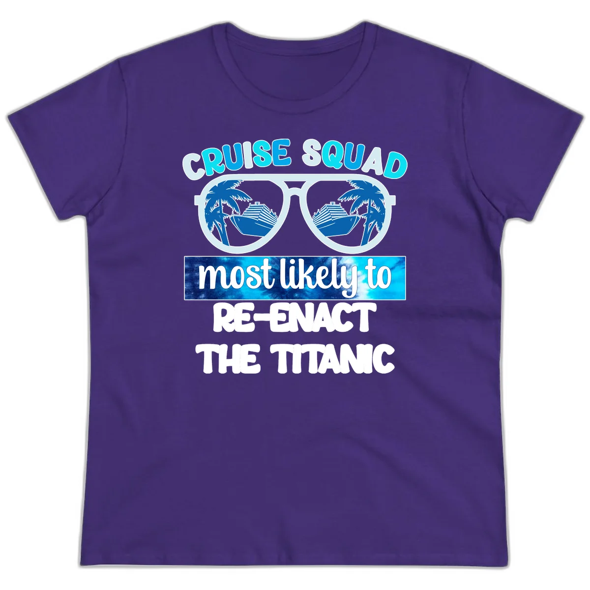 Cruise Squad Most Likely To Re-Enact The Titanic Ladies Tee in Purple