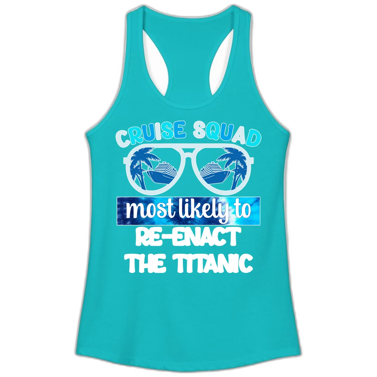 Cruise Squad Most Likely To Re-Enact The Titanic Ladies Tank in Tahiti Blue