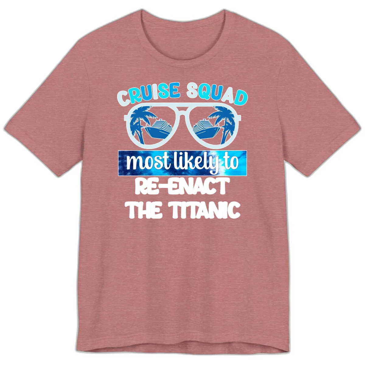 Cruise Squad Most Likely To Re-Enact The Titanic Premium T-Shirt in Heather Mauve