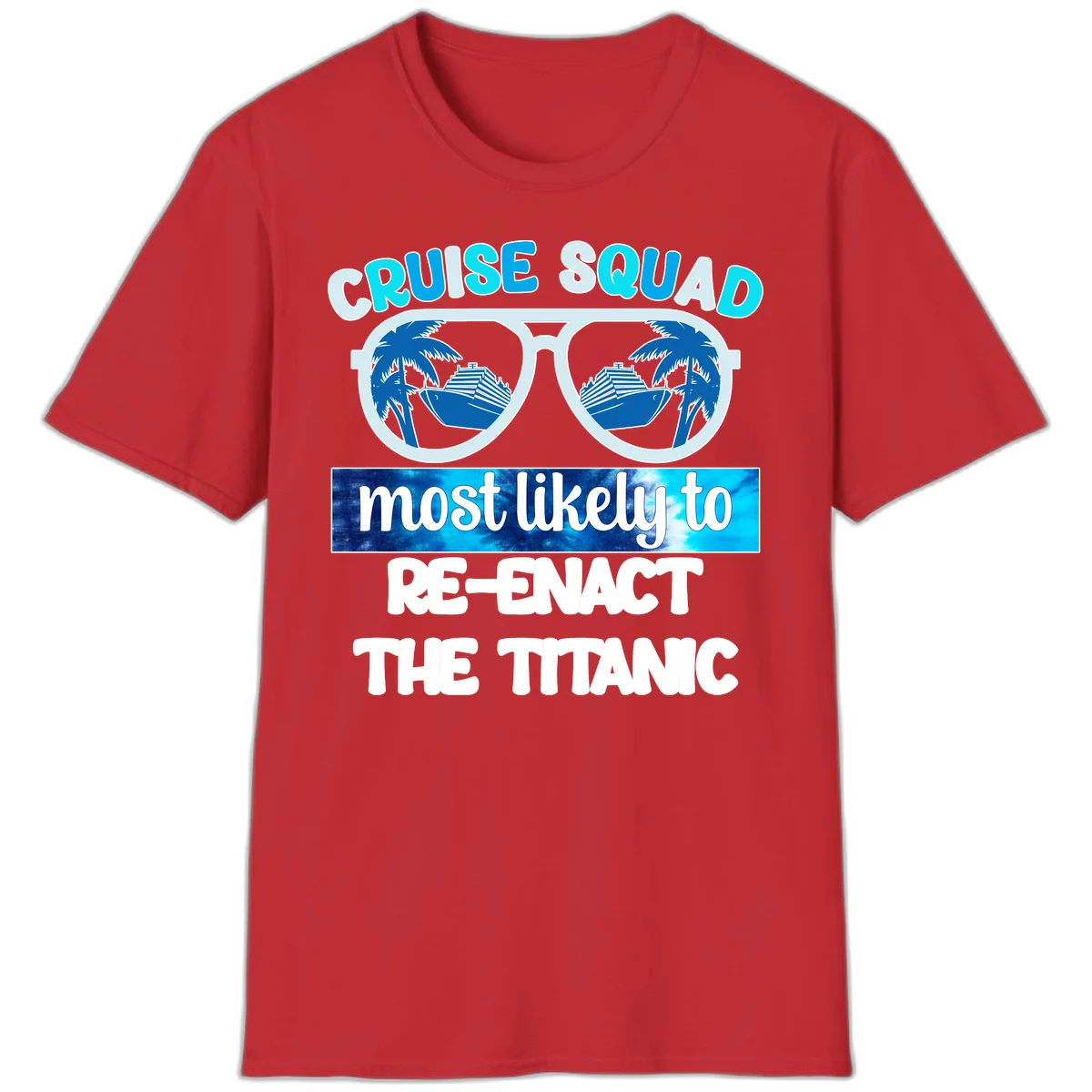 Cruise Squad Most Likely To Re-Enact The Titanic T-Shirt in Red