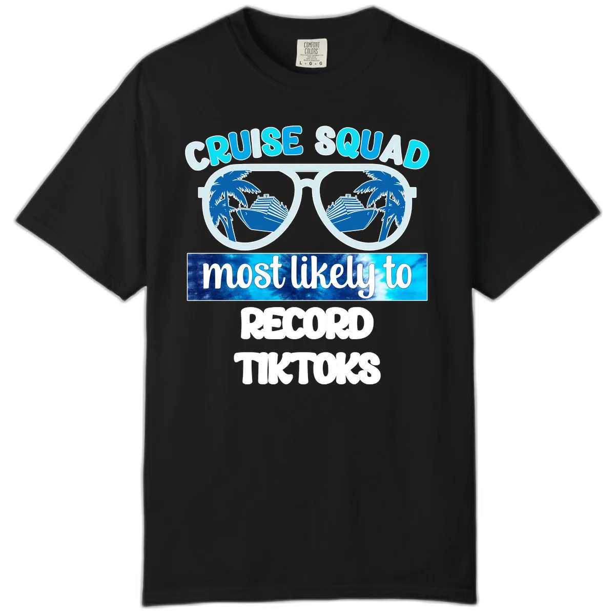 Cruise Squad Most Likely To Record Tiktoks Comfort Color in Black