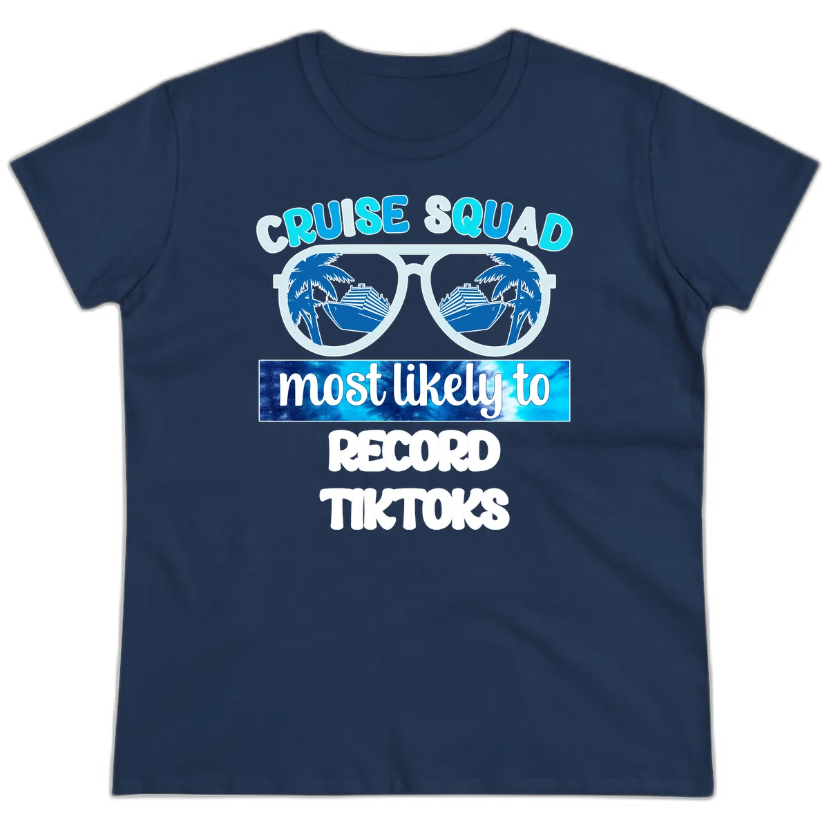 Cruise Squad Most Likely To Record Tiktoks Ladies Tee in Navy