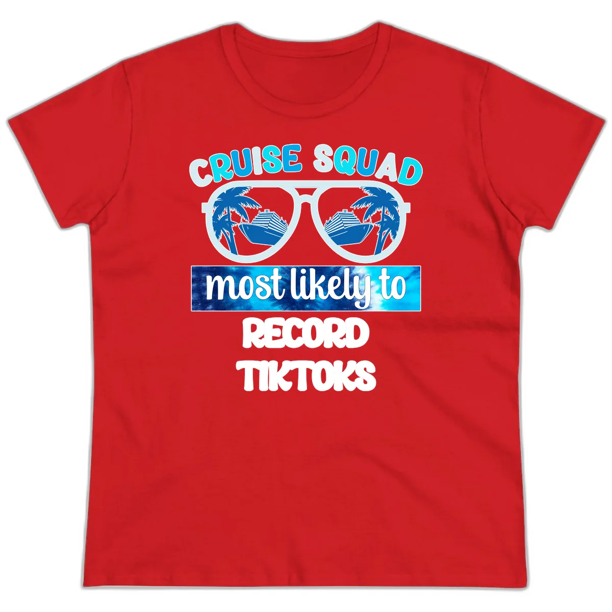 Cruise Squad Most Likely To Record Tiktoks Ladies Tee in Red