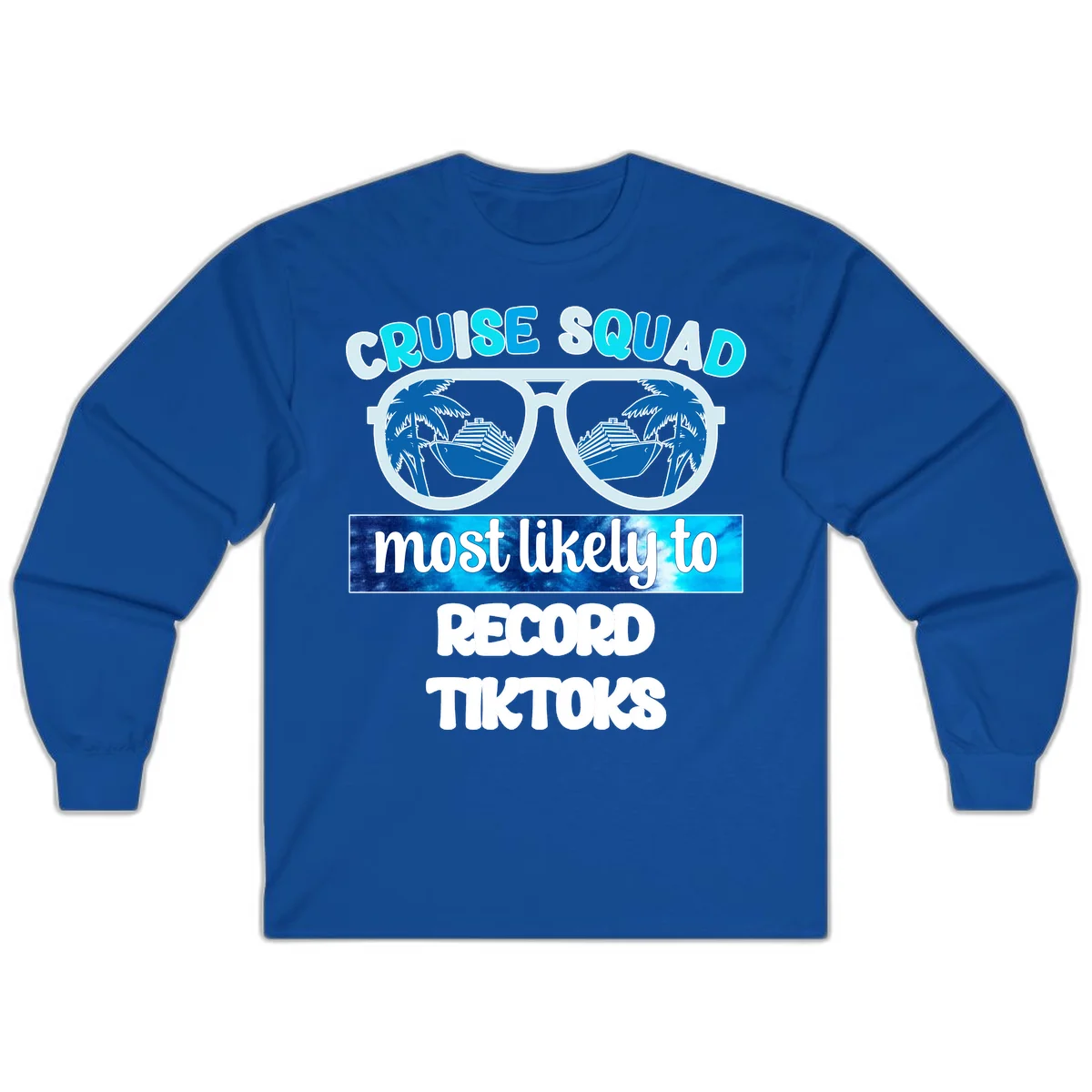 Cruise Squad Most Likely To Record Tiktoks Long Sleeve in Royal