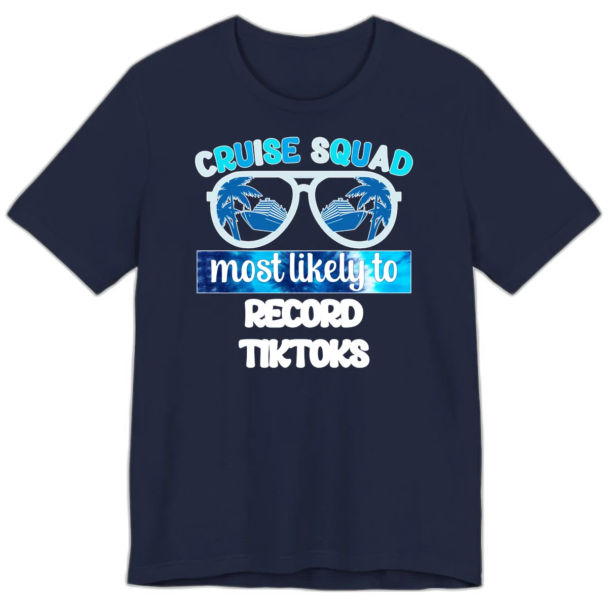 Cruise Squad Most Likely To Record Tiktoks Premium T-Shirt in Navy