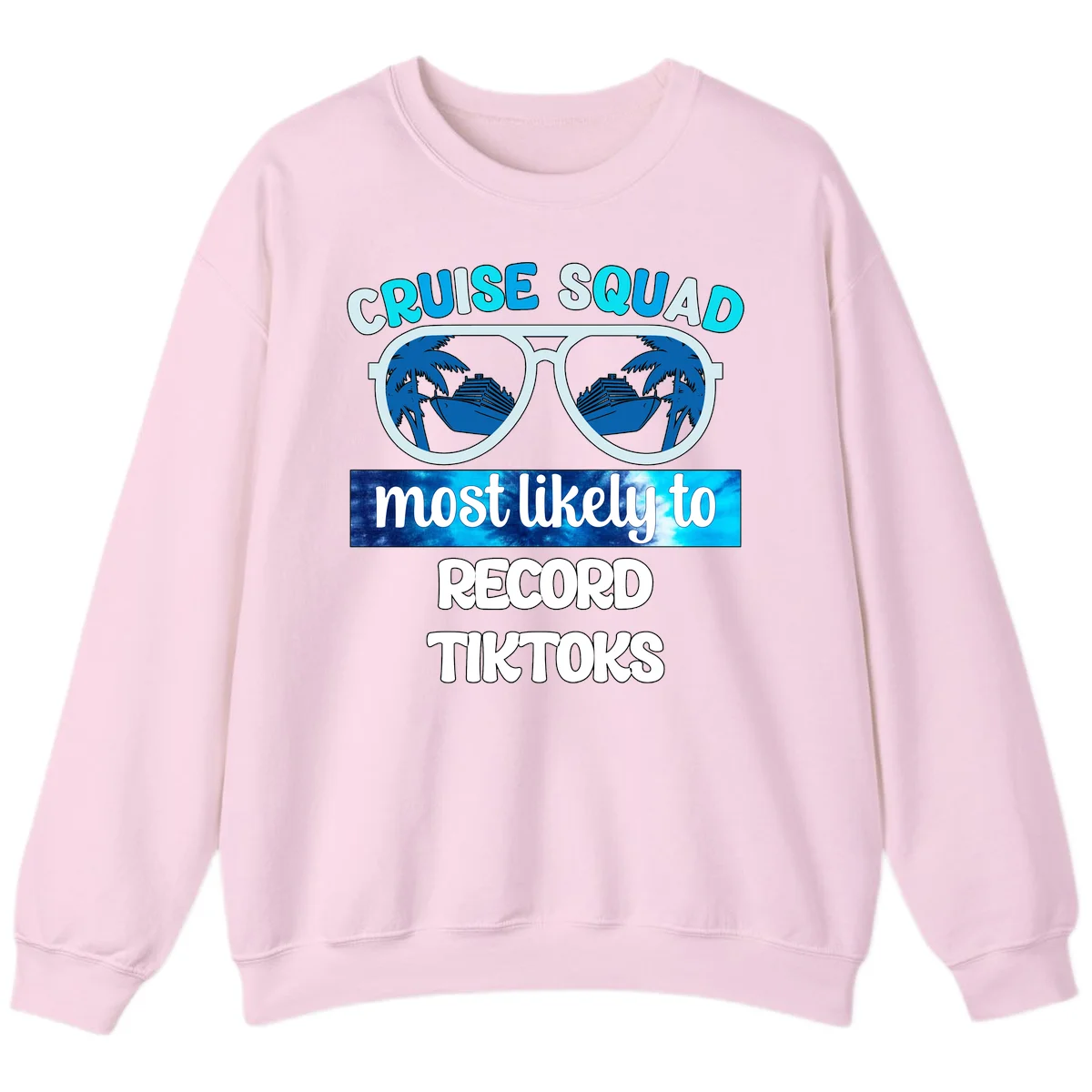 Cruise Squad Most Likely To Record Tiktoks Sweatshirt in Light Pink