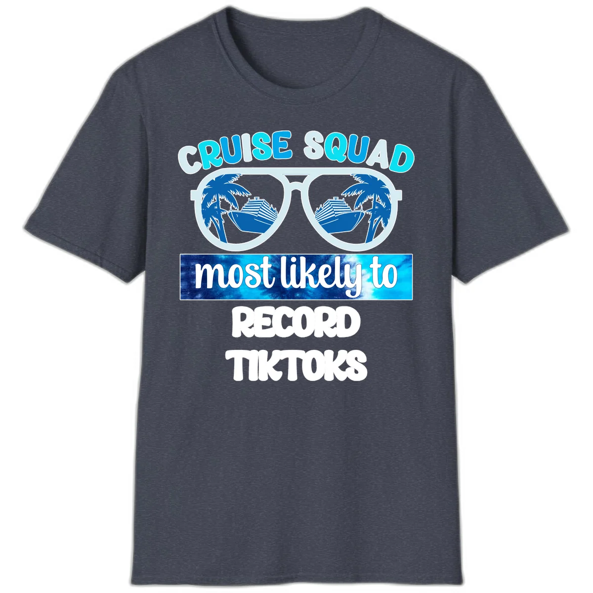 Cruise Squad Most Likely To Record Tiktoks T-Shirt in Heather Navy
