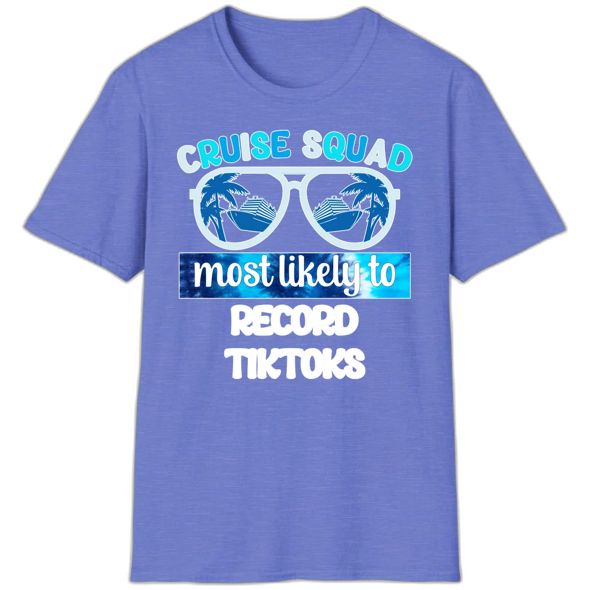 Cruise Squad Most Likely To Record Tiktoks T-Shirt in Heather Royal