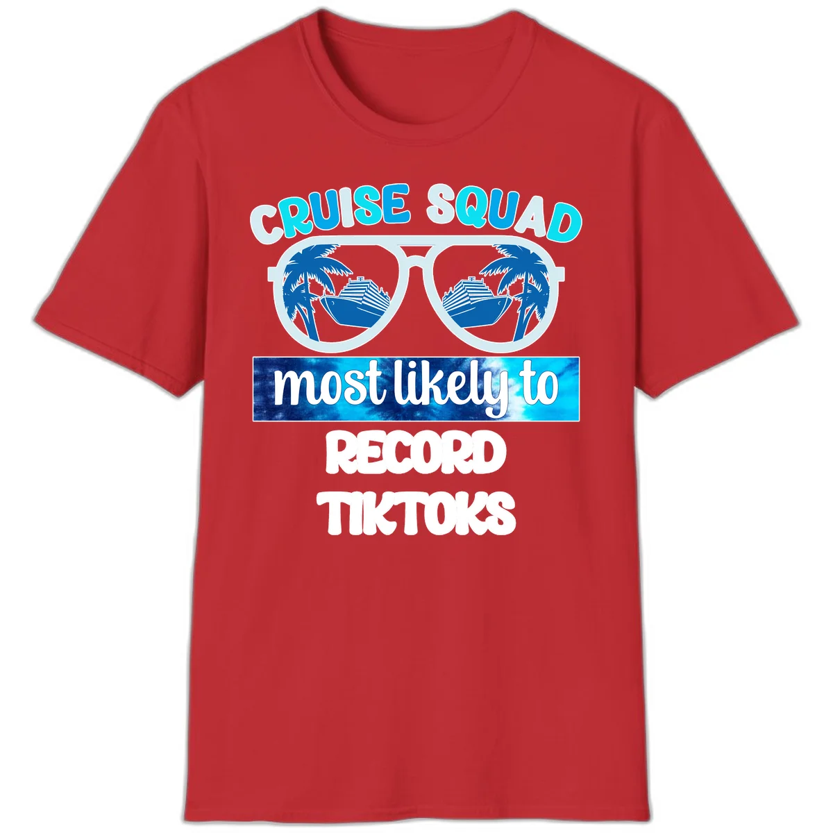 Cruise Squad Most Likely To Record Tiktoks T-Shirt in Red