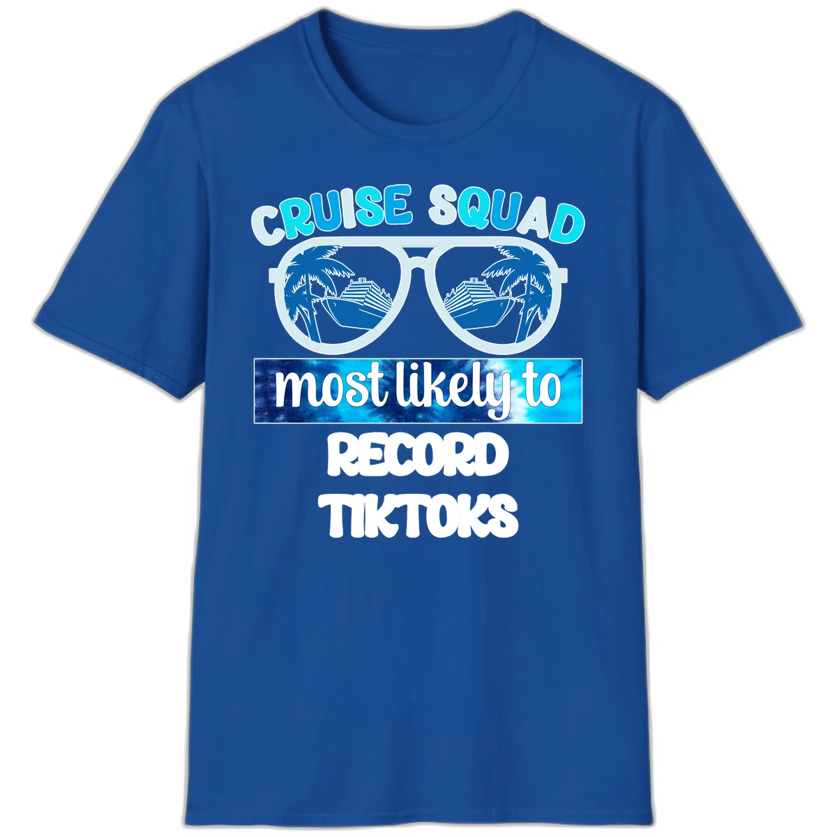 Cruise Squad Most Likely To Record Tiktoks T-Shirt in Royal