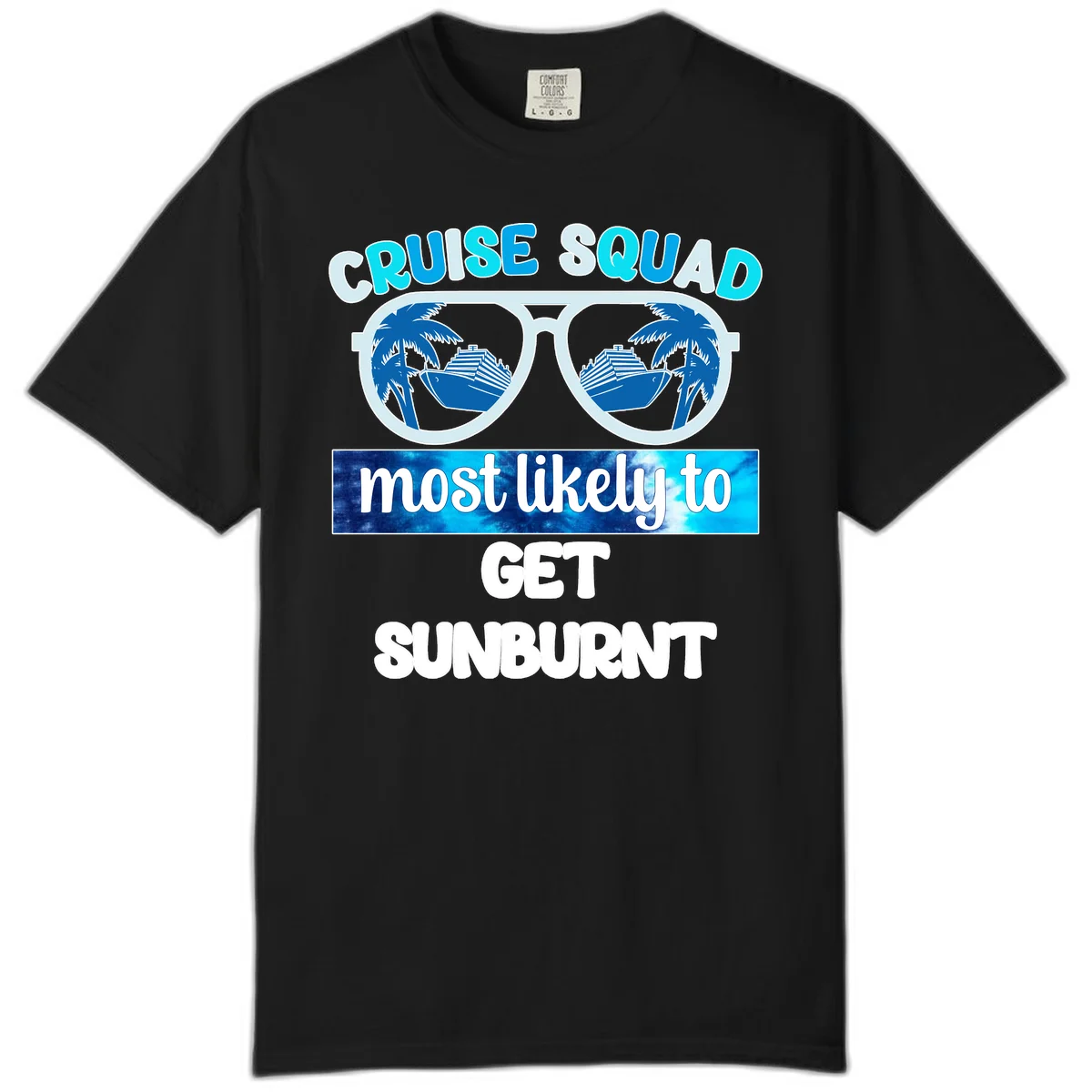 Cruise Squad Most Likely To Get Sunburnt Comfort Color in Black