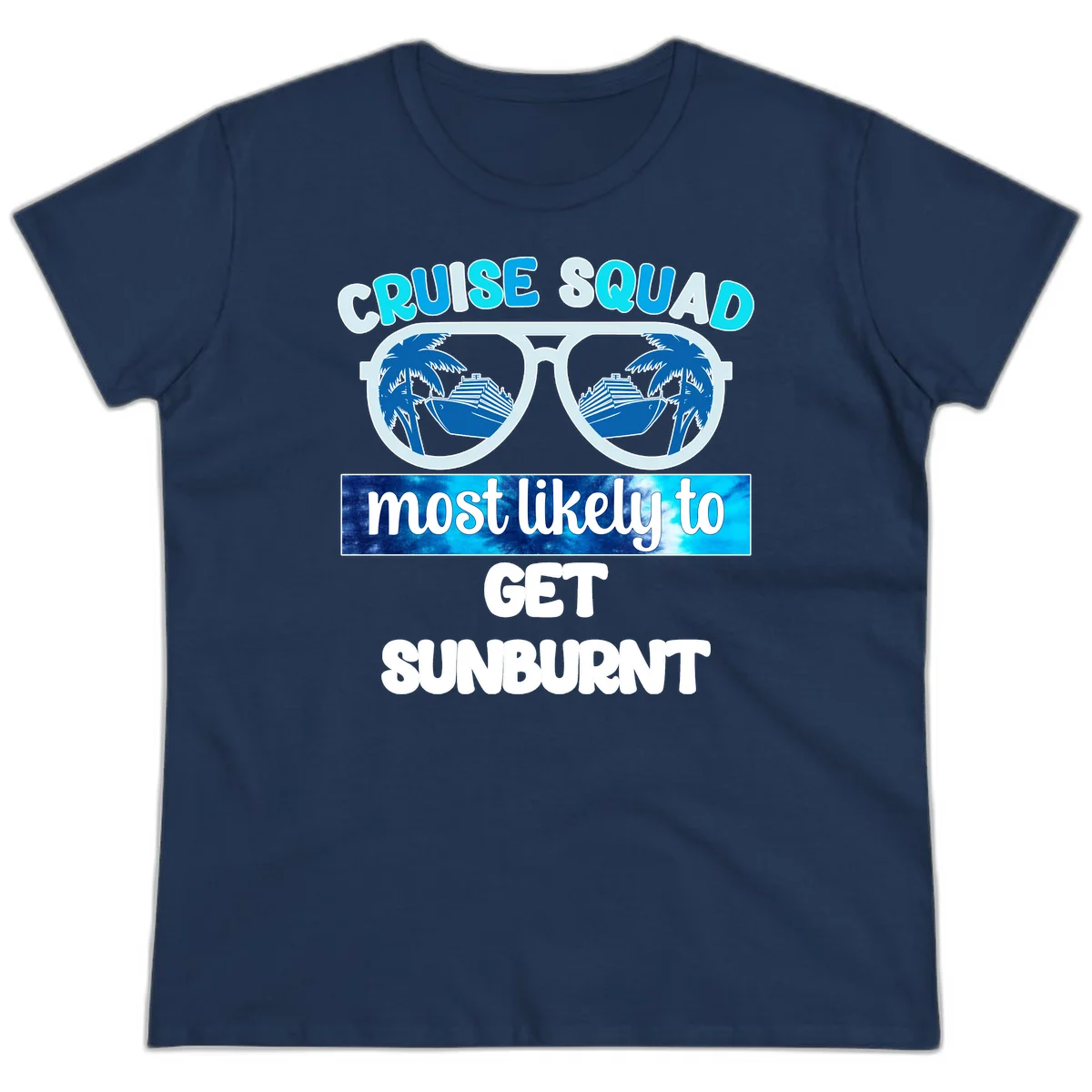 Cruise Squad Most Likely To Get Sunburnt Ladies Tee in Navy
