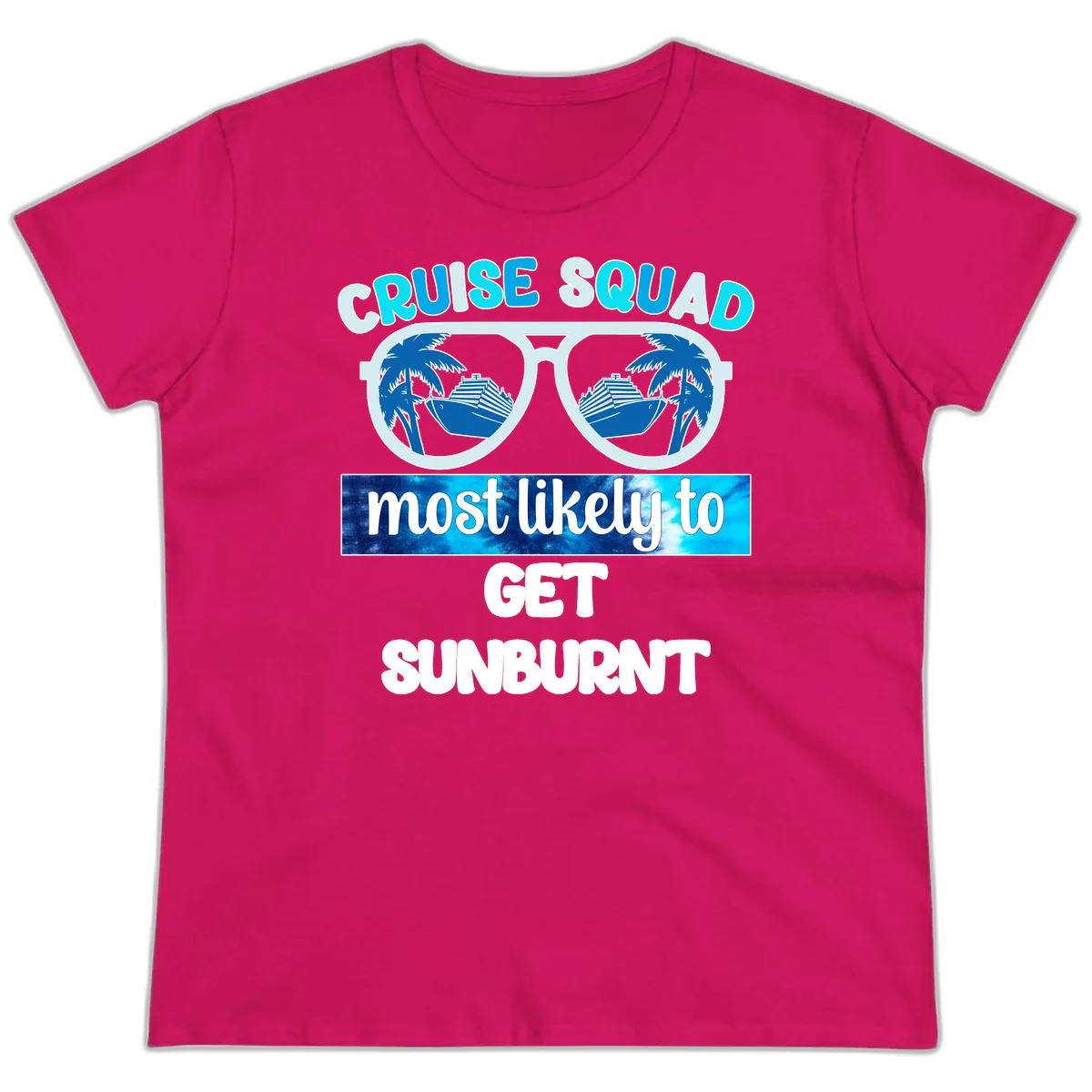 Cruise Squad Most Likely To Get Sunburnt Ladies Tee in Heliconia