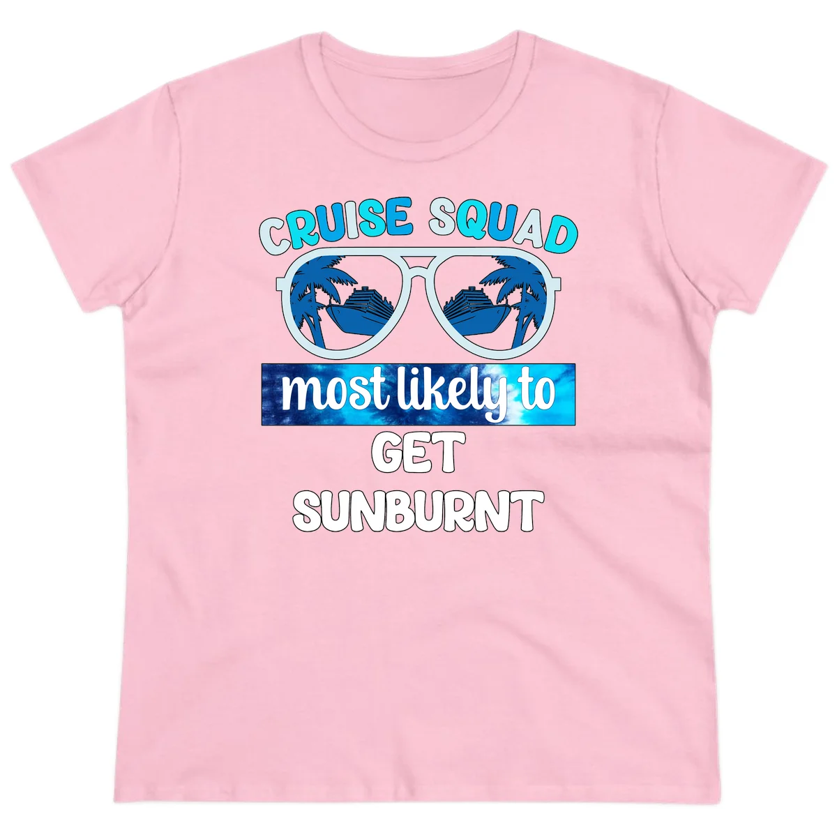 Cruise Squad Most Likely To Get Sunburnt Ladies Tee in Light Pink