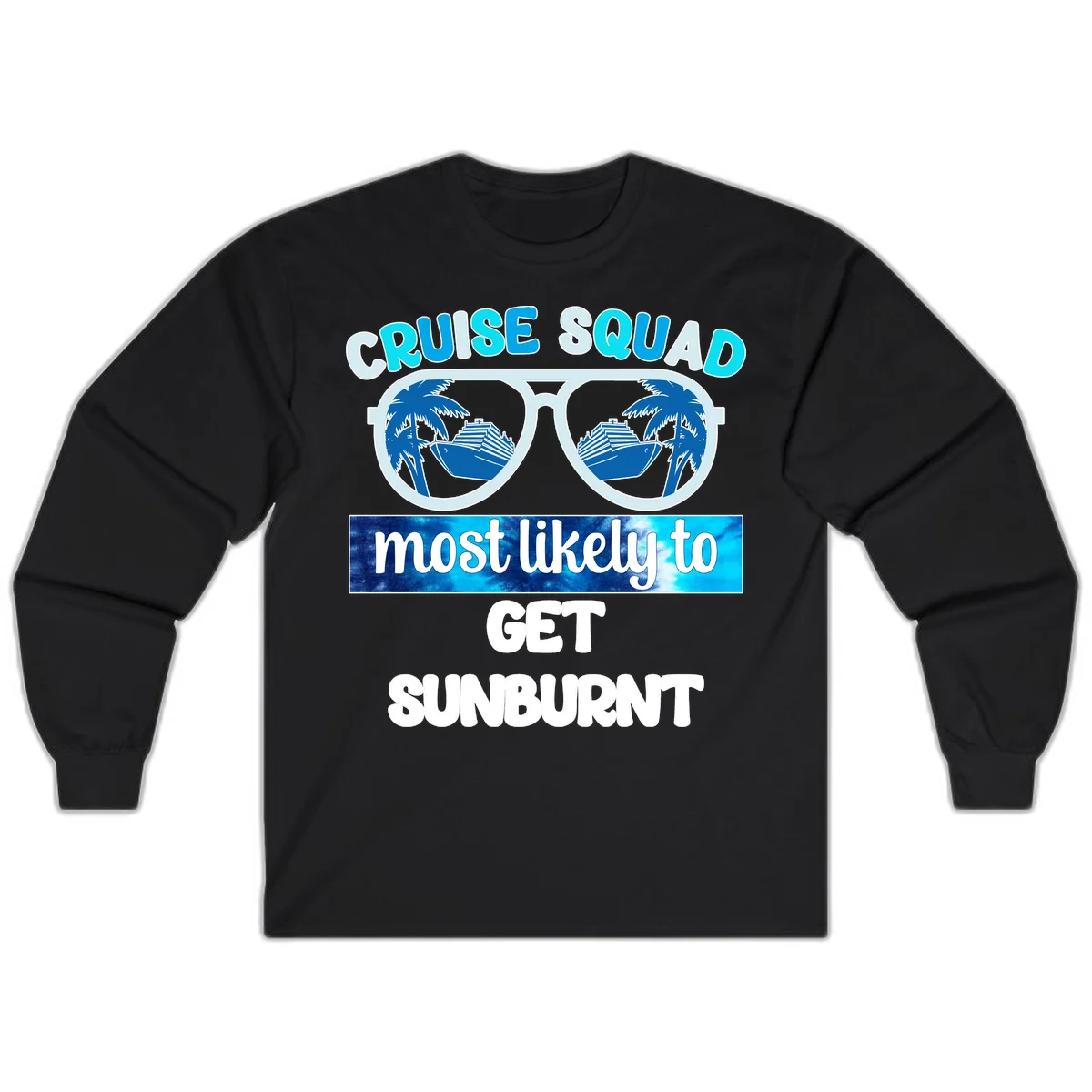 Cruise Squad Most Likely To Get Sunburnt Long Sleeve in Black