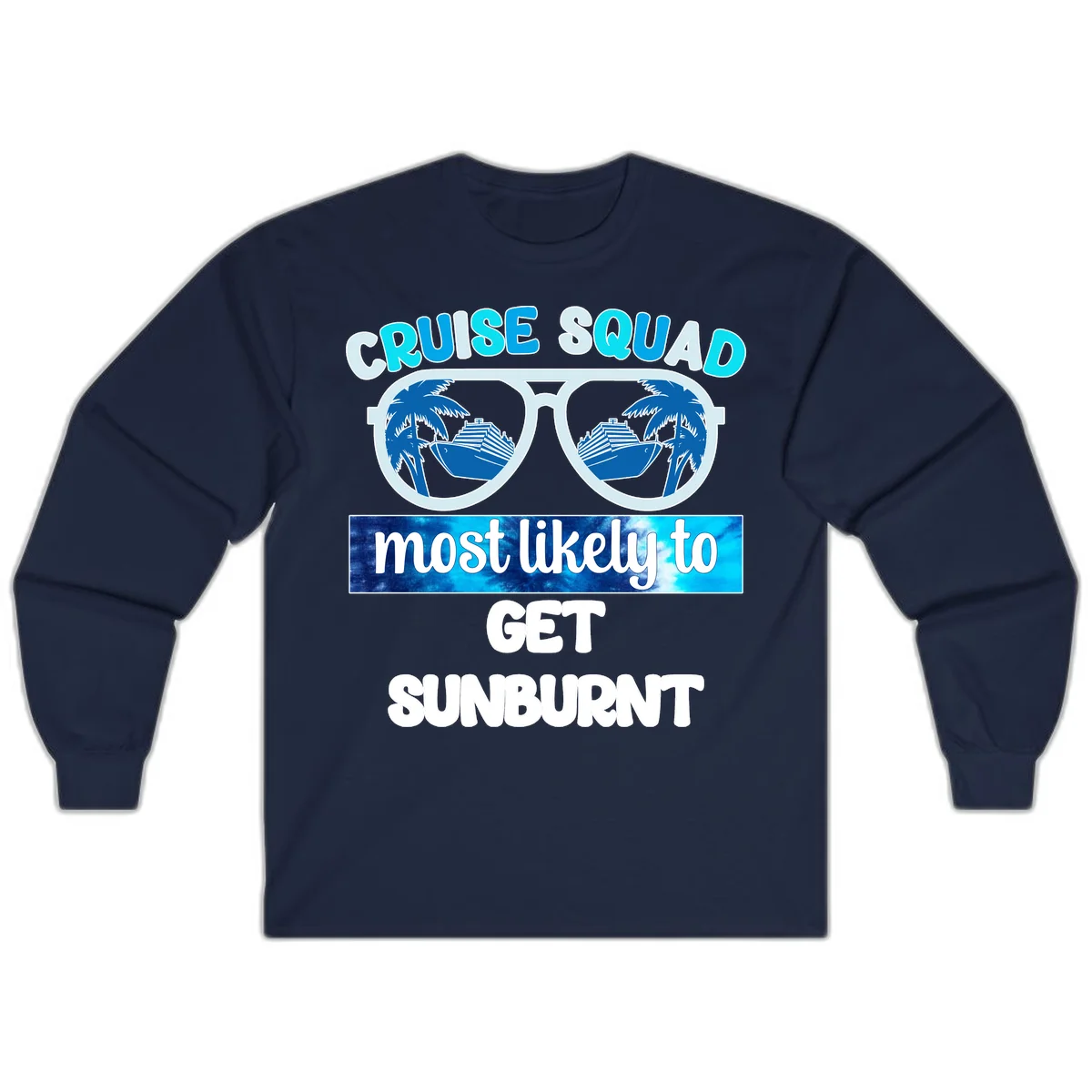 Cruise Squad Most Likely To Get Sunburnt Long Sleeve in Navy