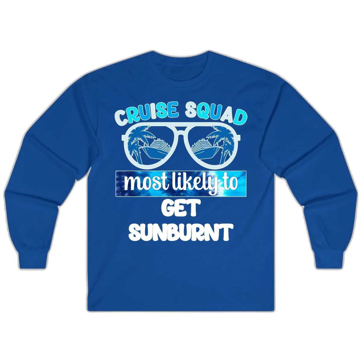 Cruise Squad Most Likely To Get Sunburnt Long Sleeve in Royal