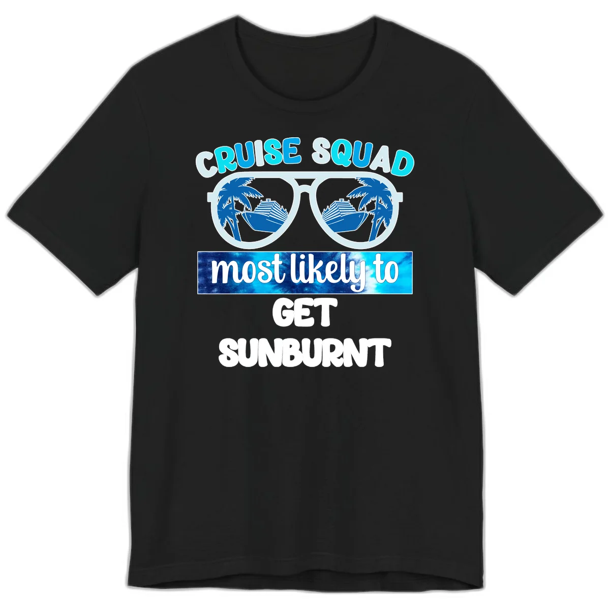 Cruise Squad Most Likely To Get Sunburnt Premium T-Shirt in Black
