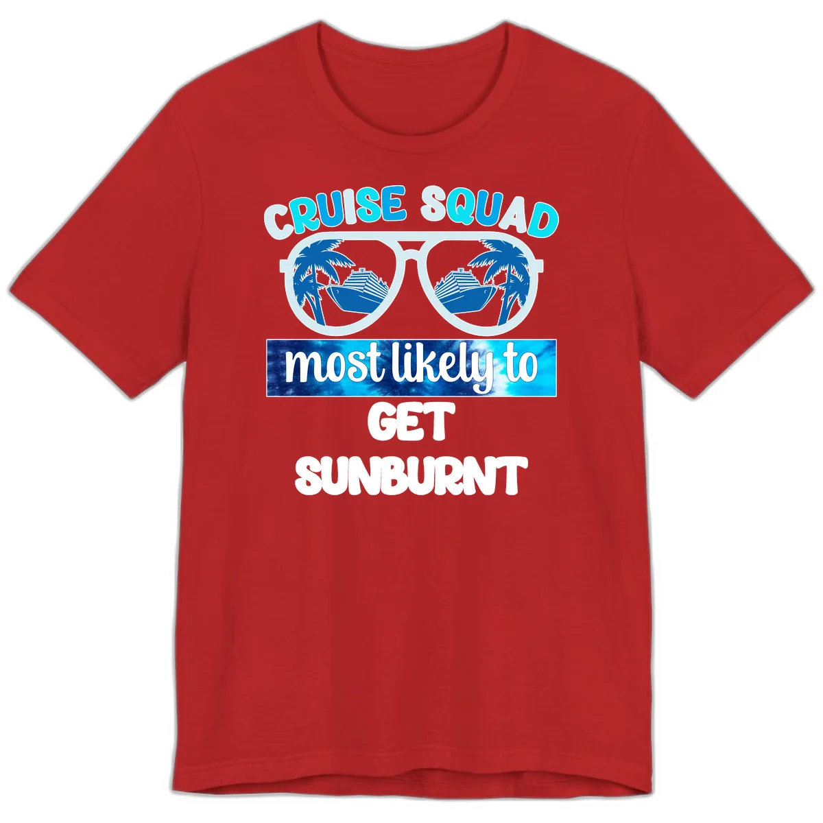 Cruise Squad Most Likely To Get Sunburnt Premium T-Shirt in Red