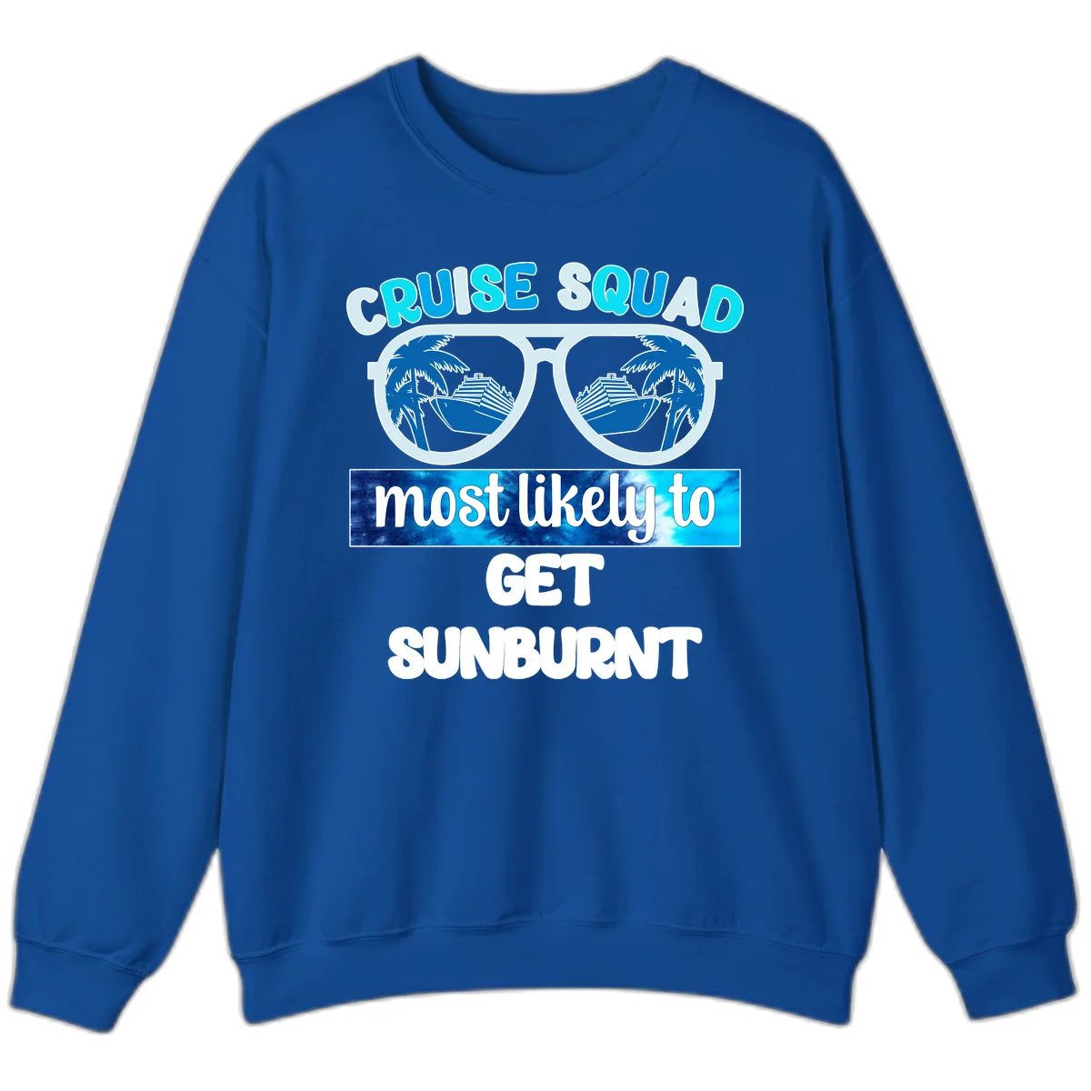 Cruise Squad Most Likely To Get Sunburnt Sweatshirt in Royal
