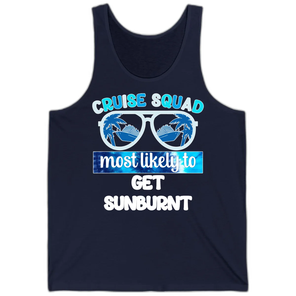 Cruise Squad Most Likely To Get Sunburnt Tank in Navy