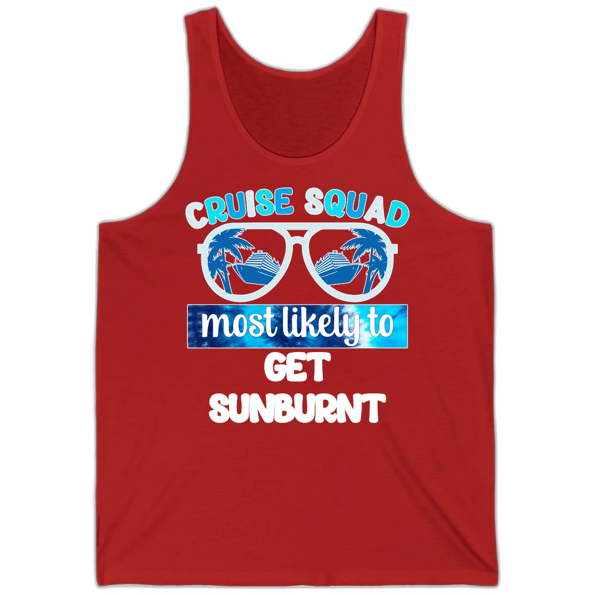 Cruise Squad Most Likely To Get Sunburnt Tank in Red