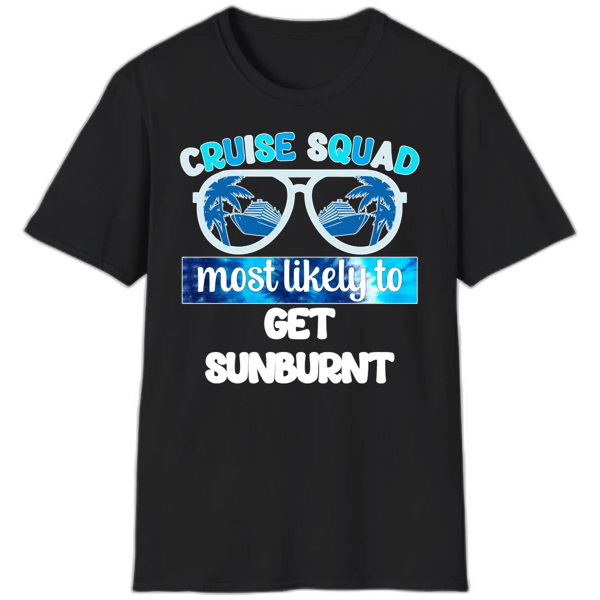 Cruise Squad Most Likely To Get Sunburnt T-Shirt in Black