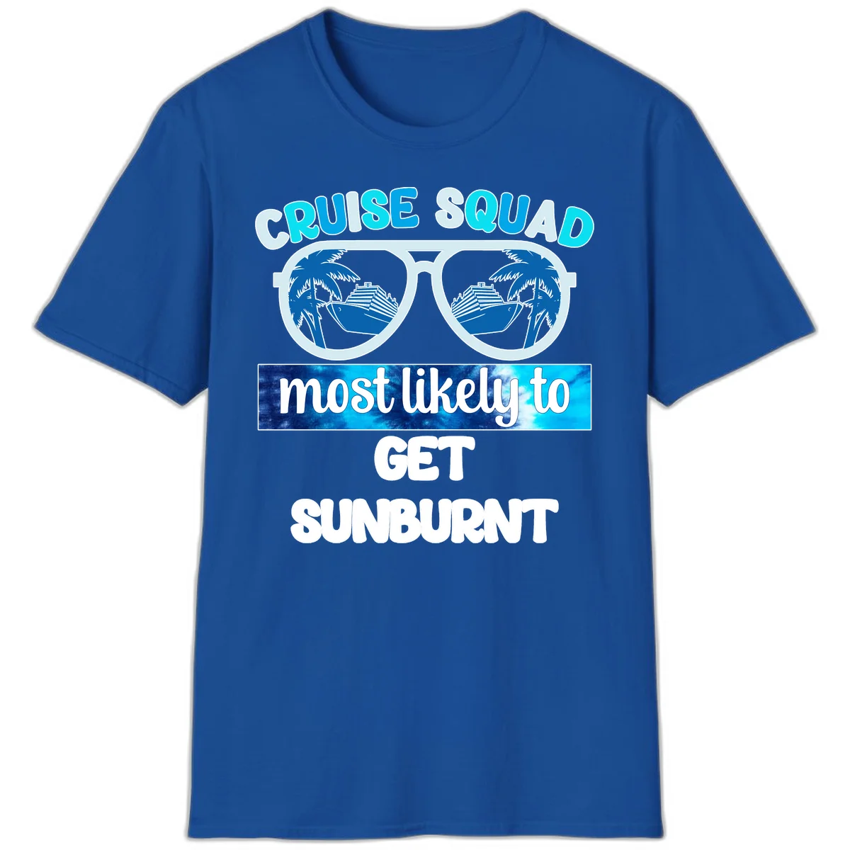 Cruise Squad Most Likely To Get Sunburnt T-Shirt in Royal