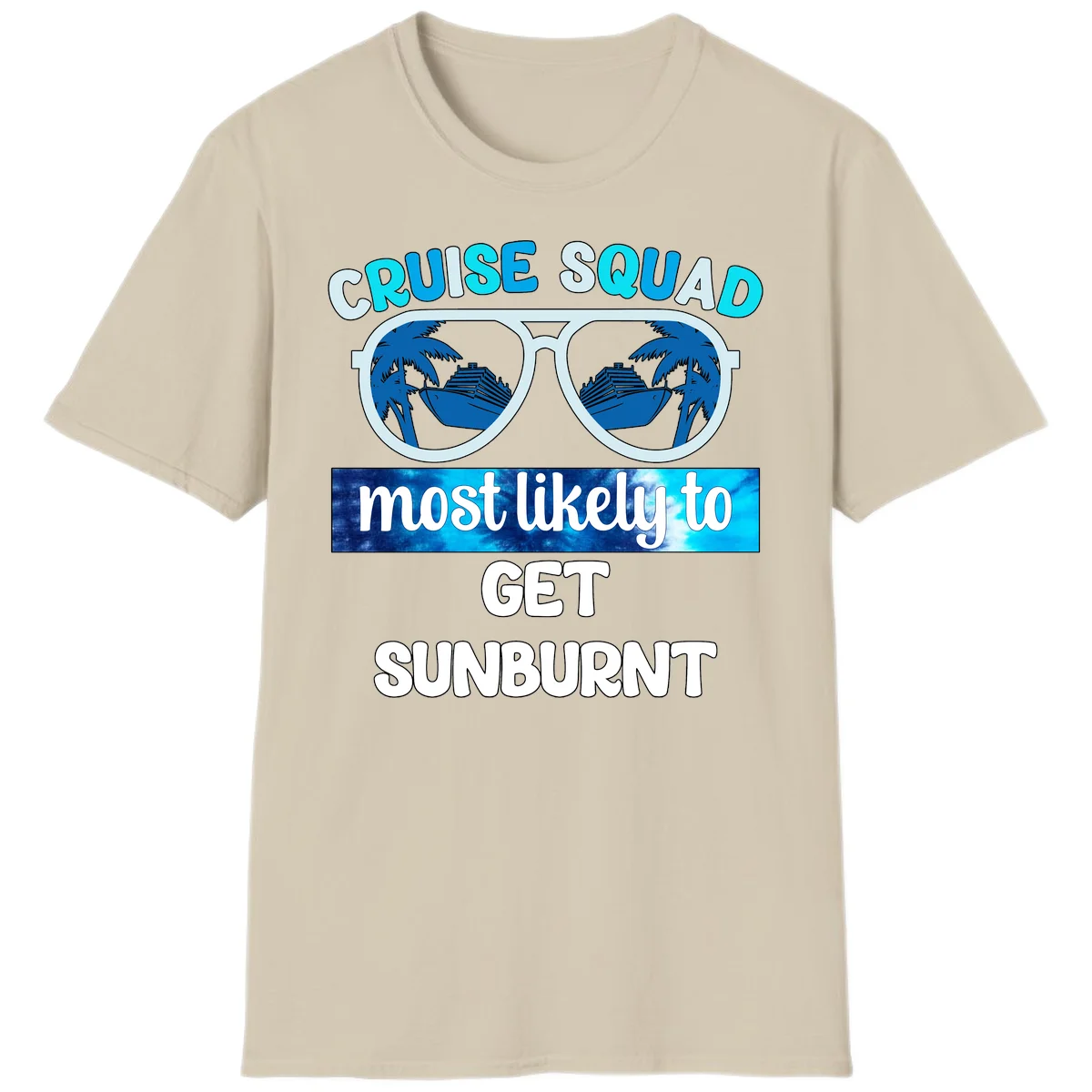 Cruise Squad Most Likely To Get Sunburnt T-Shirt in Sand