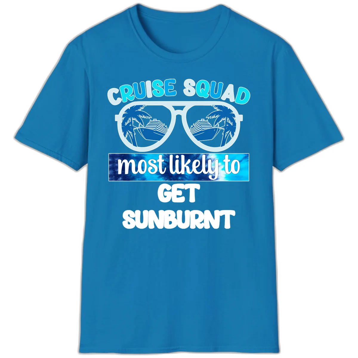 Cruise Squad Most Likely To Get Sunburnt T-Shirt in Sapphire