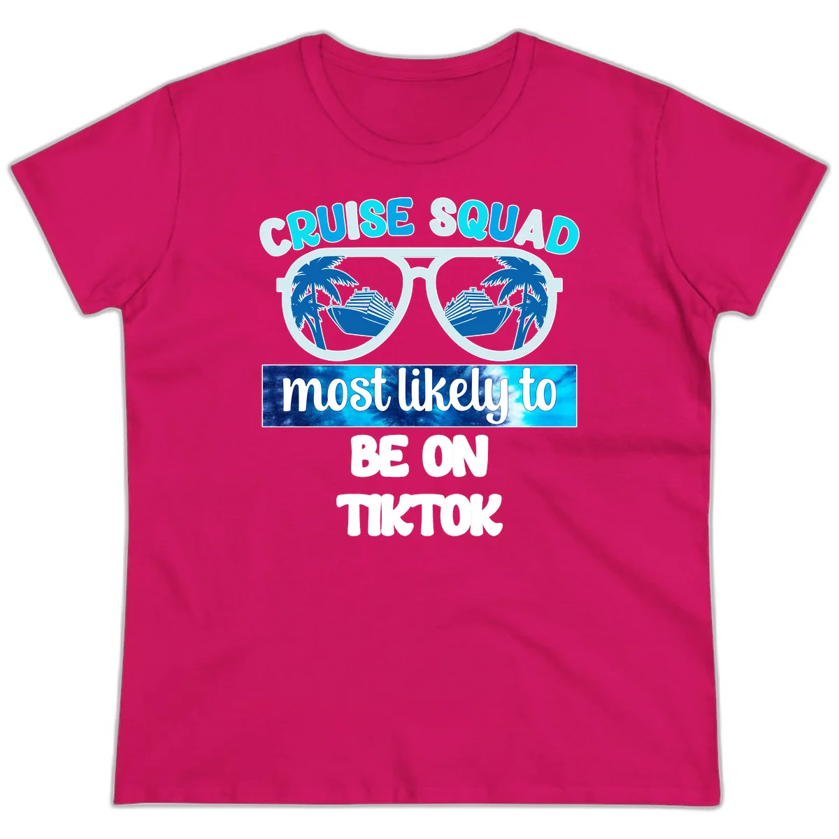 Cruise Squad Most Likely To TikTok Ladies Tee in Heliconia