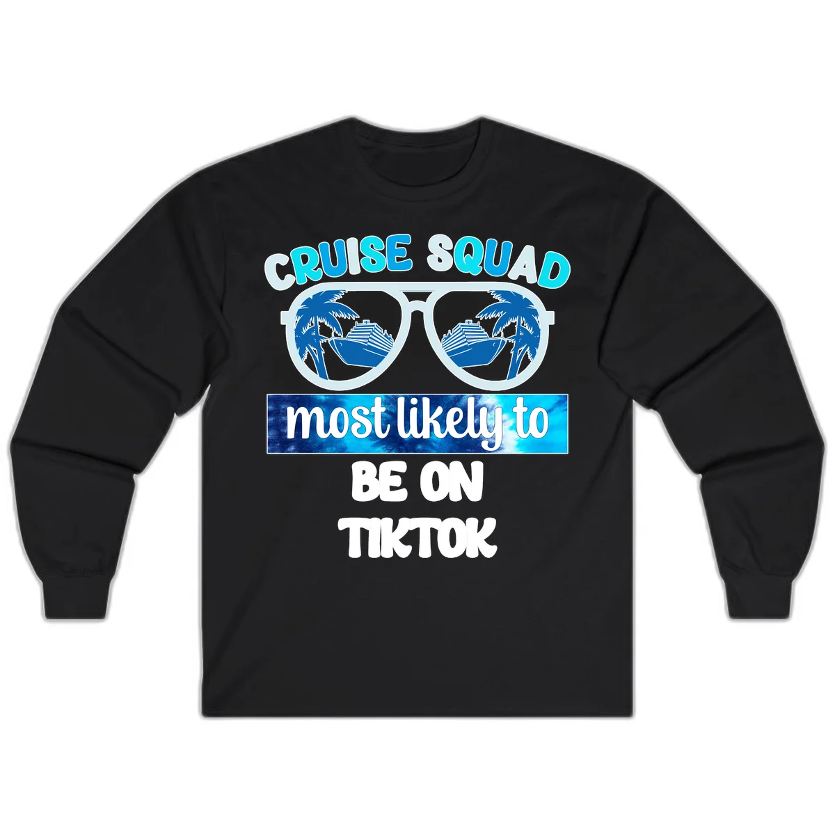 Cruise Squad Most Likely To TikTok Long Sleeve in Black