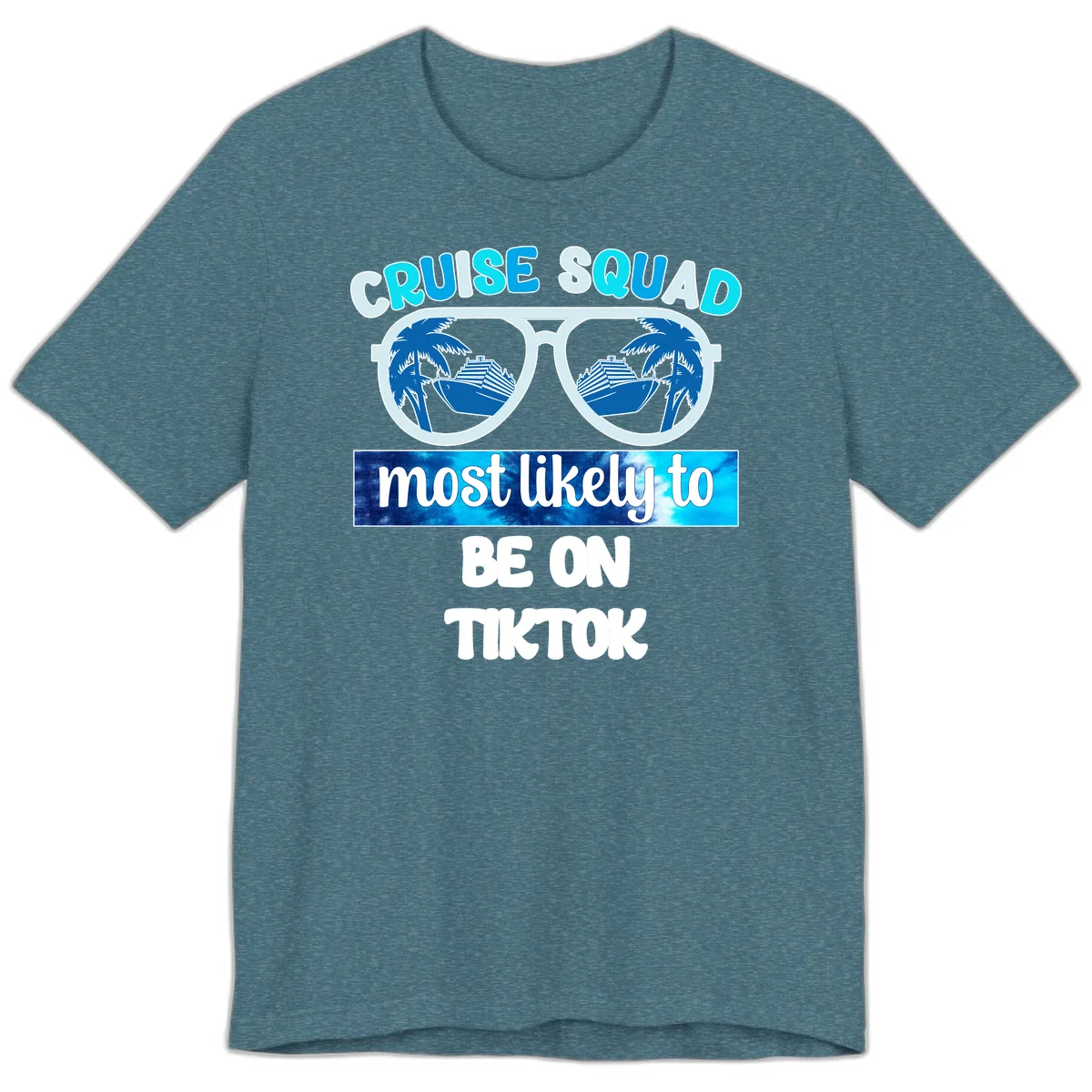 Cruise Squad Most Likely To TikTok Premium T-Shirt in Heather Deep Teal