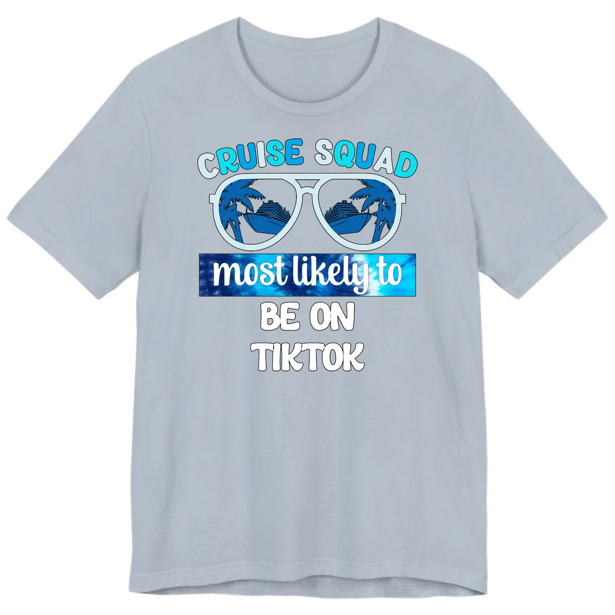 Cruise Squad Most Likely To TikTok Premium T-Shirt in Light Blue