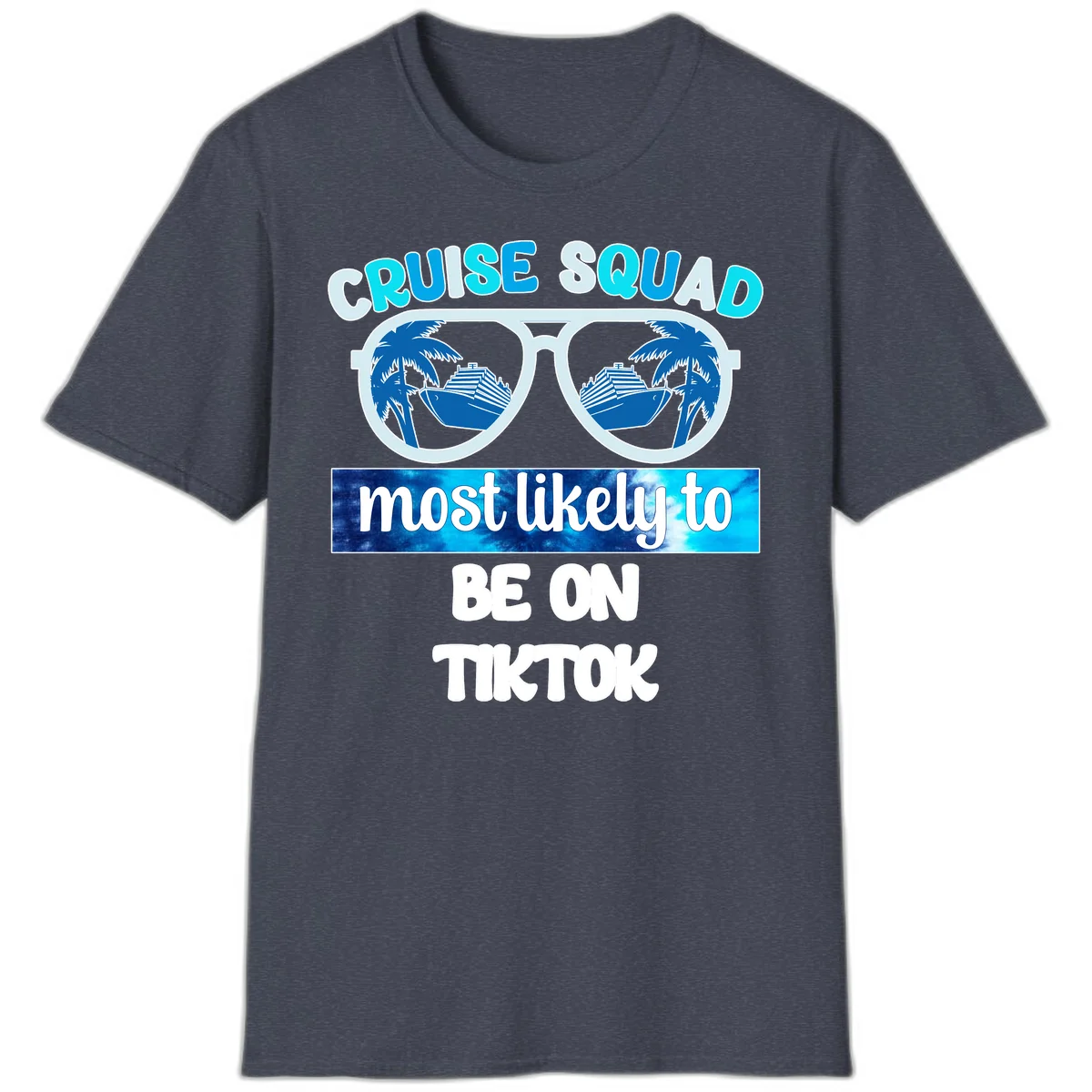 Cruise Squad Most Likely To TikTok T-Shirt in Heather Navy