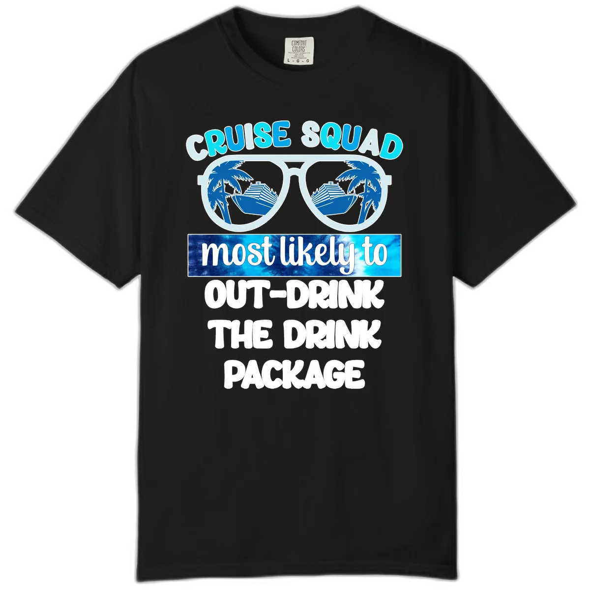 Cruise Squad Out-Drink The Package Comfort Color in Black