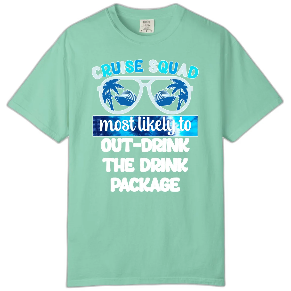 Cruise Squad Out-Drink The Package Comfort Color in Island Reef