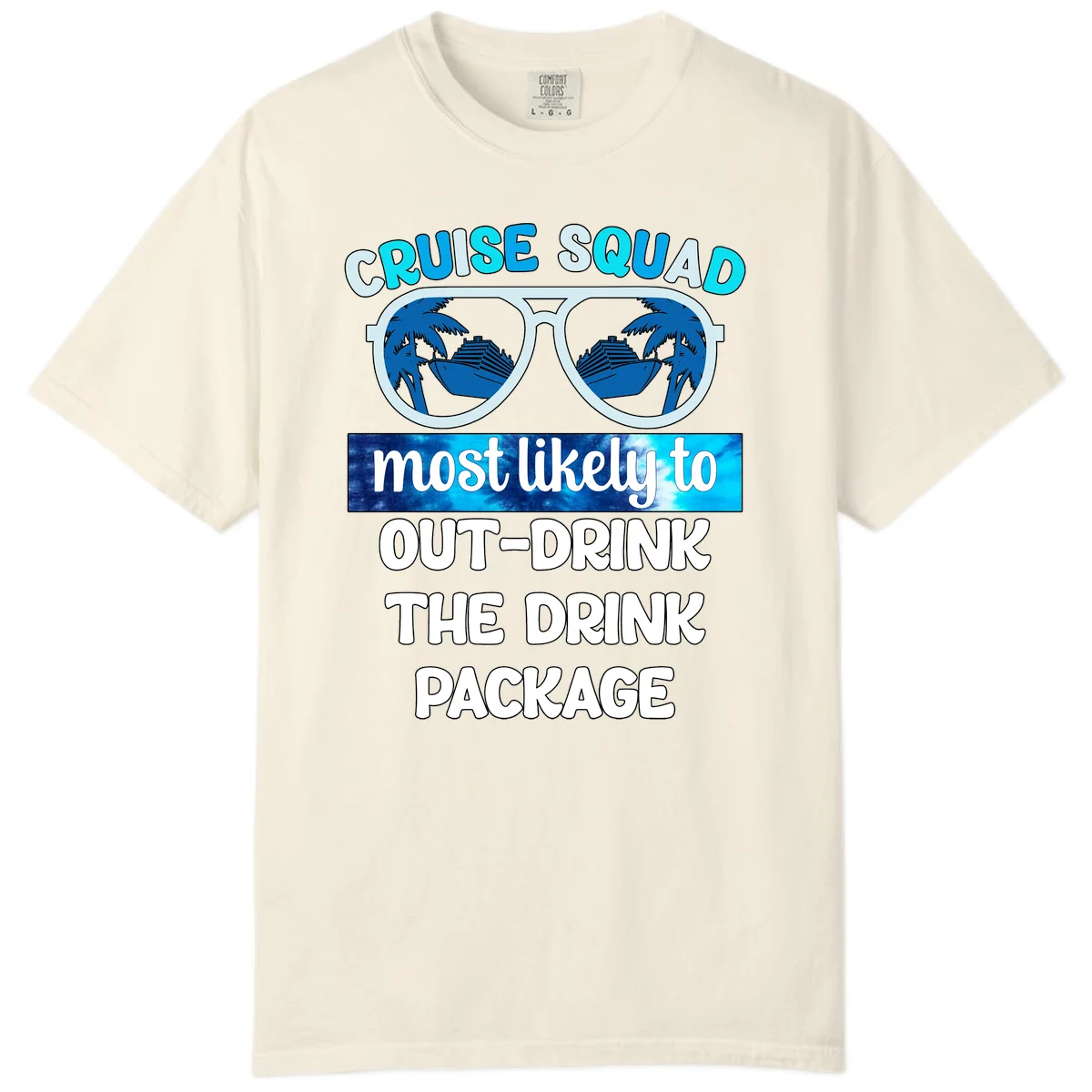 Cruise Squad Out-Drink The Package Comfort Color in Ivory