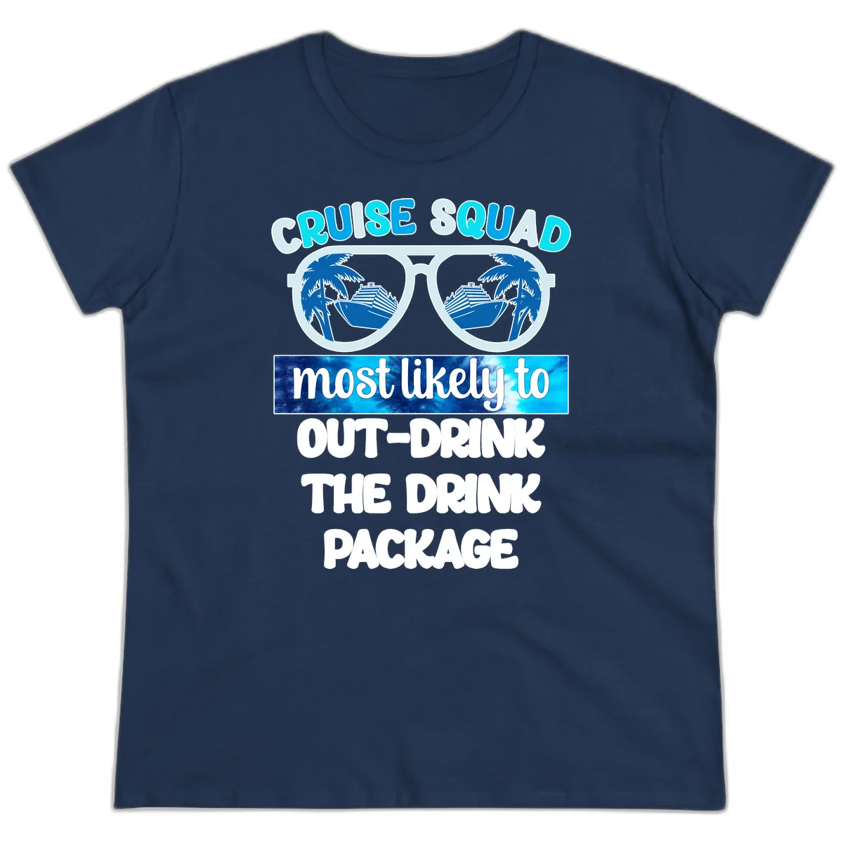 Cruise Squad Out-Drink The Package Ladies Tee in Navy