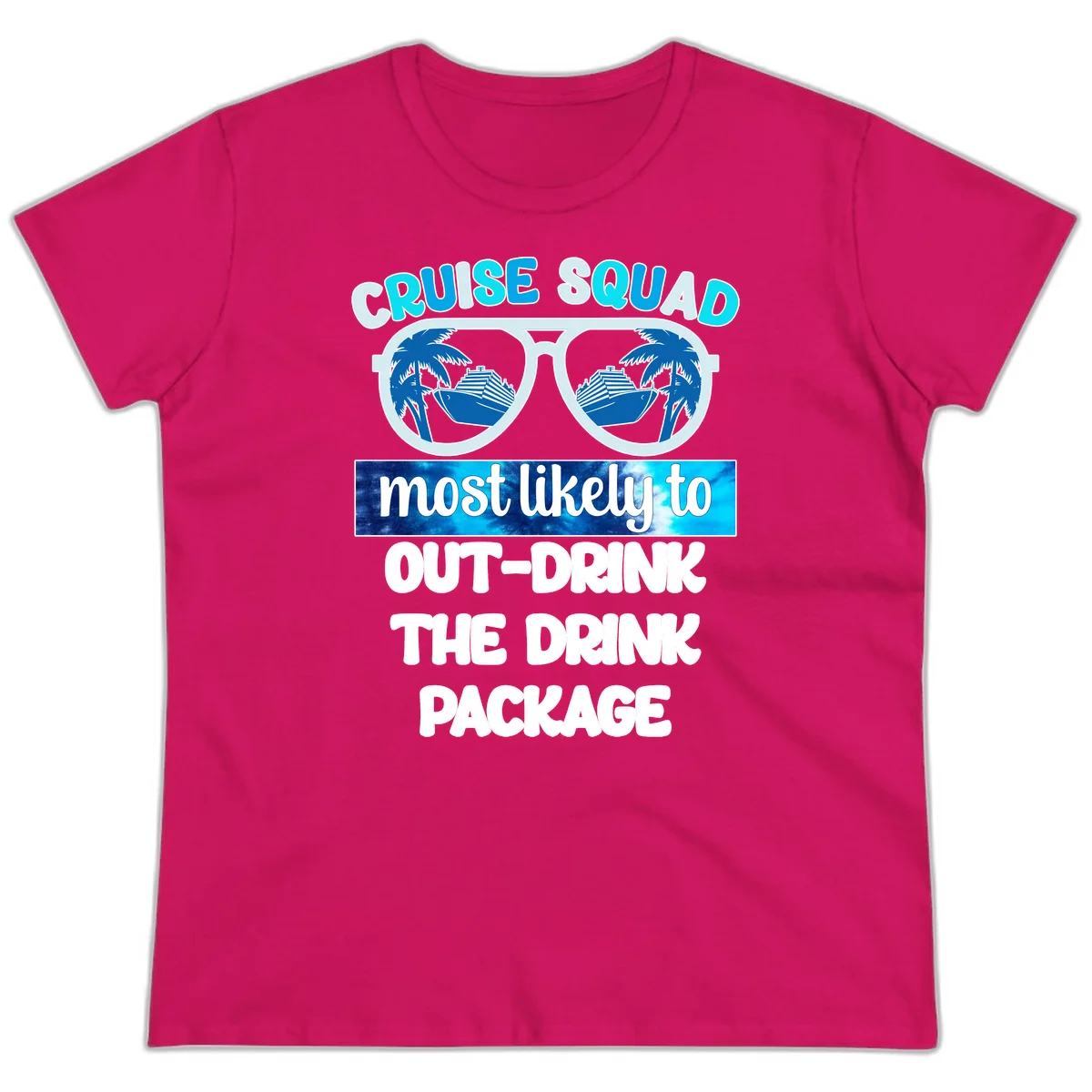 Cruise Squad Out-Drink The Package Ladies Tee in Heliconia