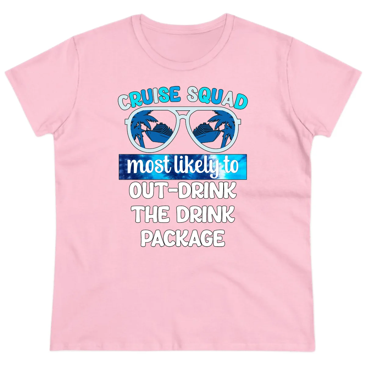 Cruise Squad Out-Drink The Package Ladies Tee in Light Pink