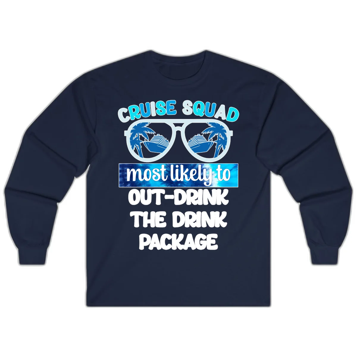 Cruise Squad Out-Drink The Package Long Sleeve in Navy