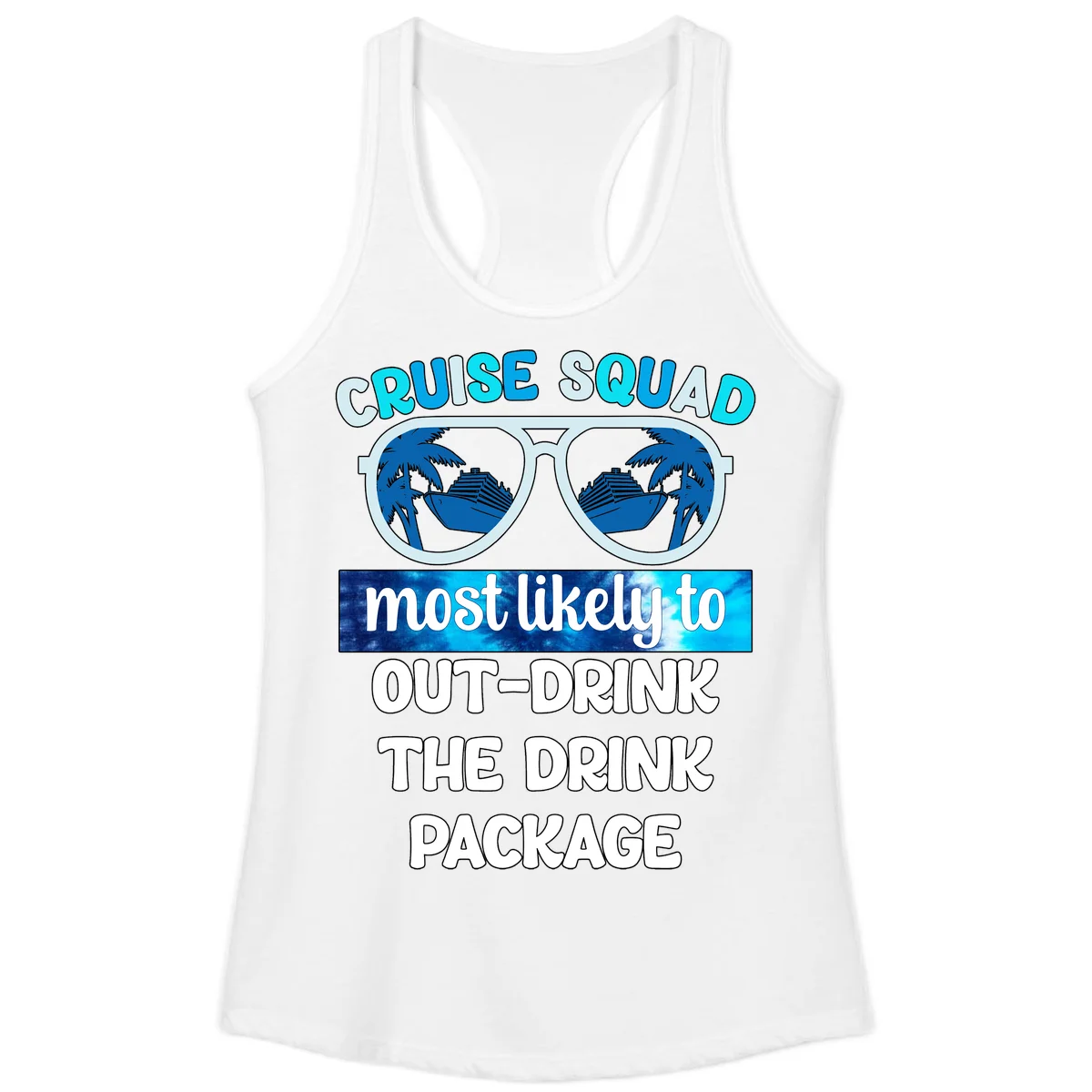 Cruise Squad Out-Drink The Package Ladies Tank in White