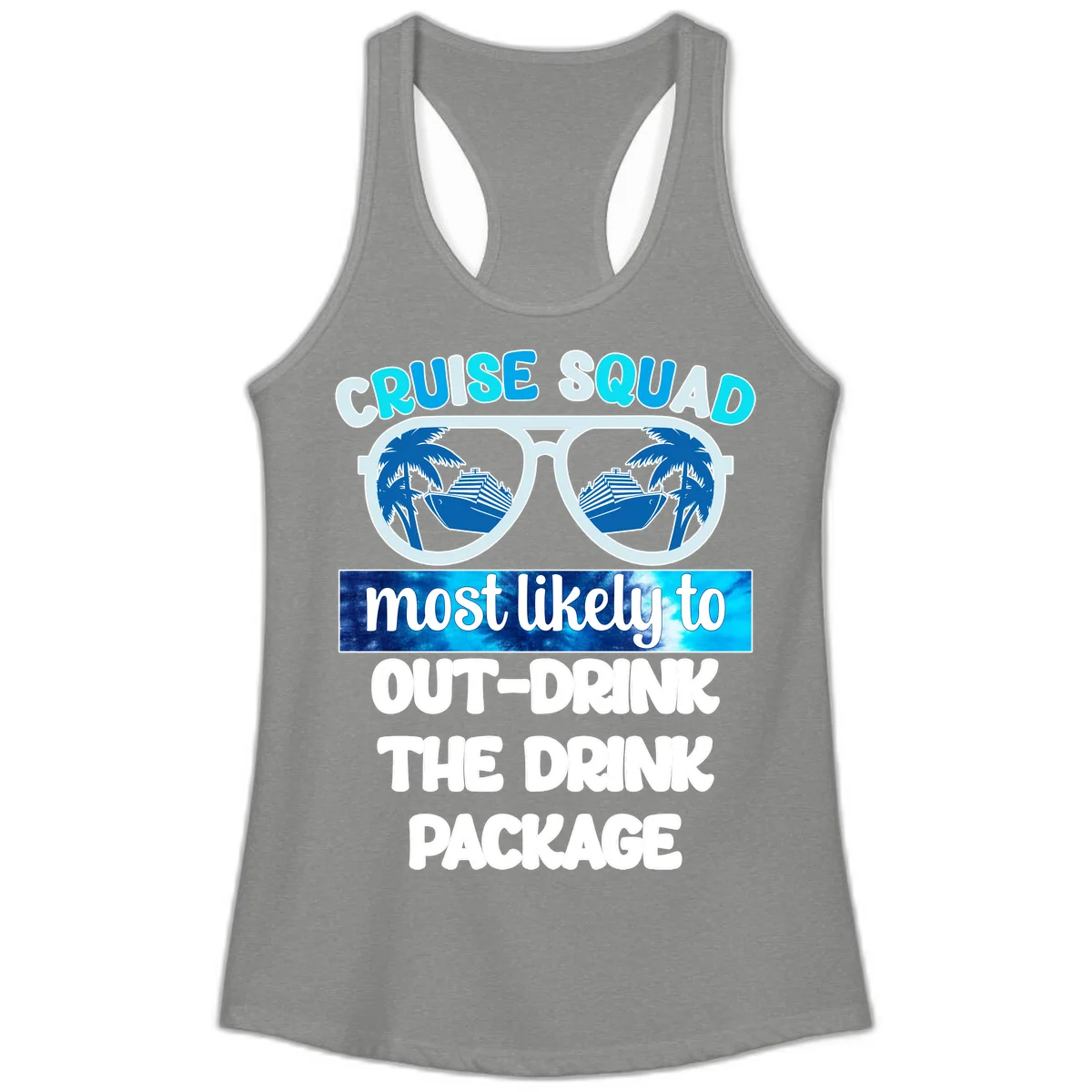 Cruise Squad Out-Drink The Package Ladies Tank in Heather Grey