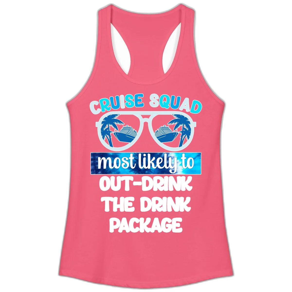 Cruise Squad Out-Drink The Package Ladies Tank in Hot Pink